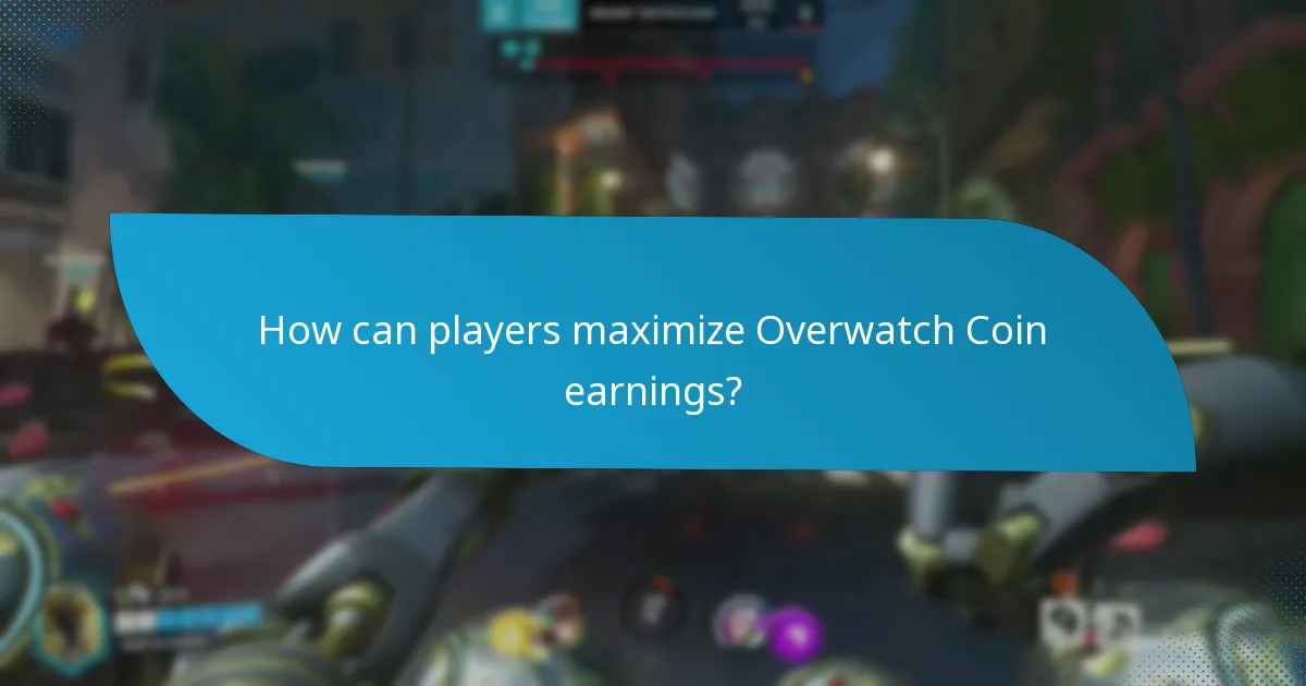 How can players maximize Overwatch Coin earnings?