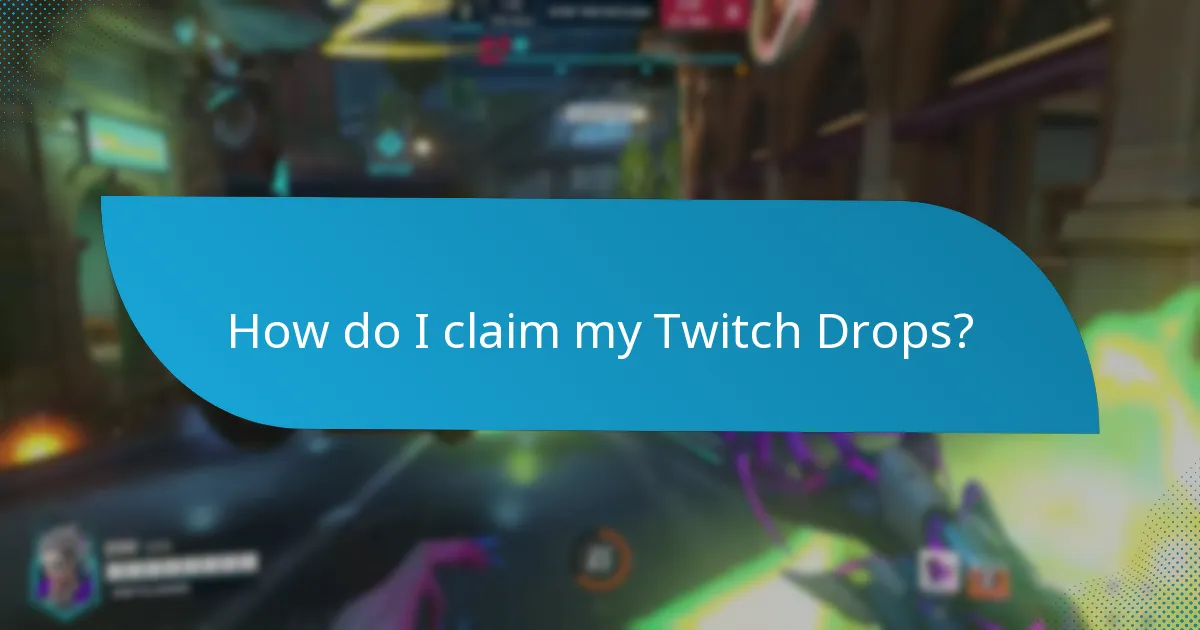 How do I claim my Twitch Drops?