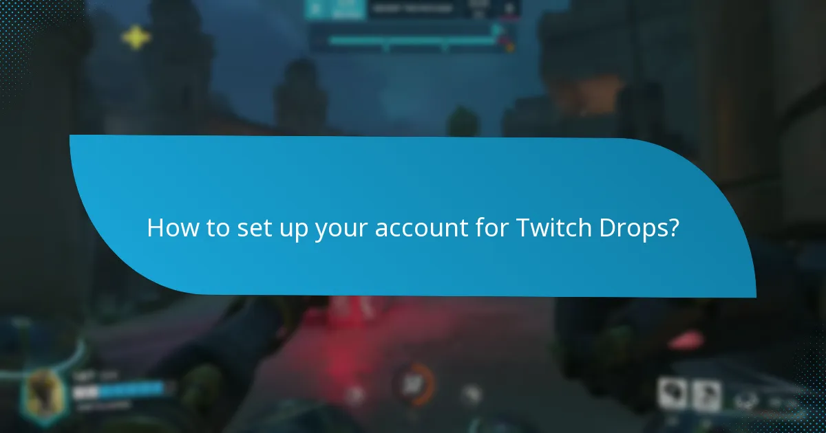 How to set up your account for Twitch Drops?