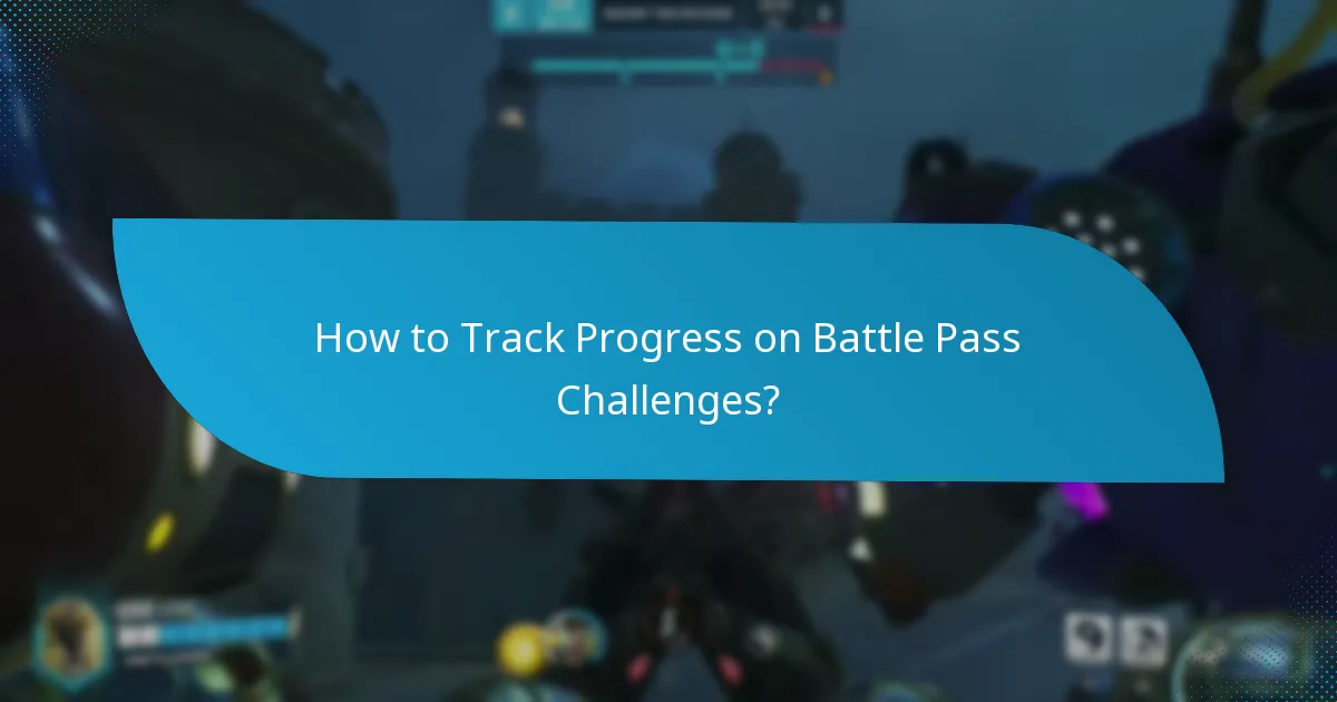 How to Track Progress on Battle Pass Challenges?