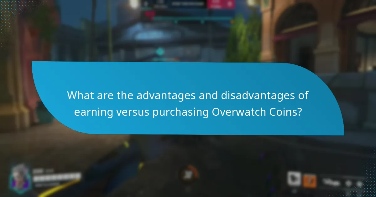What are the advantages and disadvantages of earning versus purchasing Overwatch Coins?