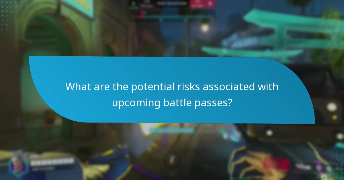 What are the potential risks associated with upcoming battle passes?