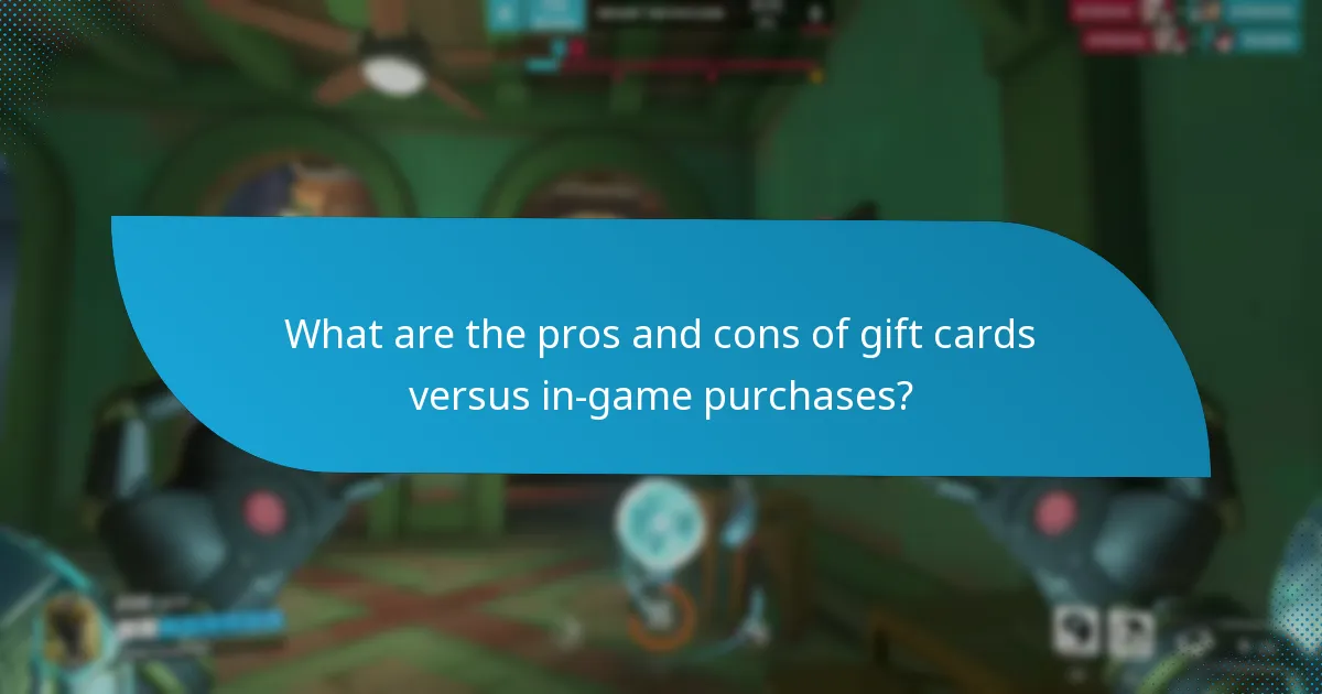 What are the pros and cons of gift cards versus in-game purchases?