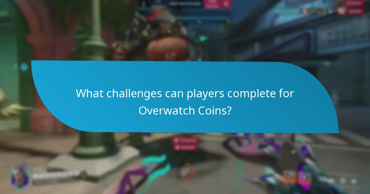 What challenges can players complete for Overwatch Coins?