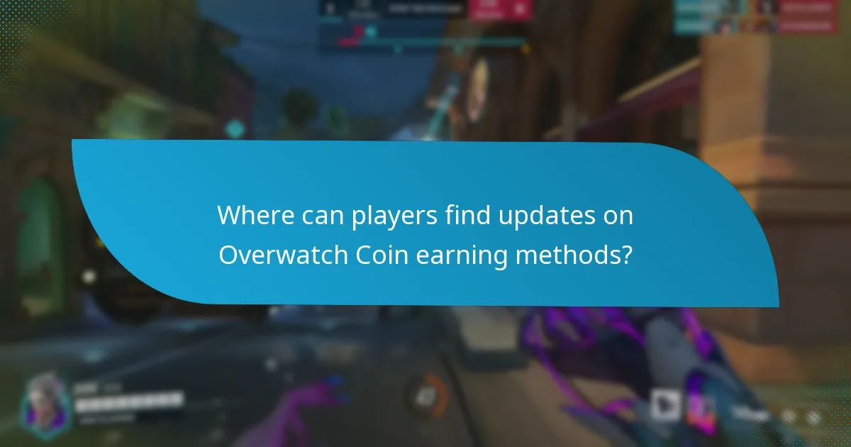 Where can players find updates on Overwatch Coin earning methods?